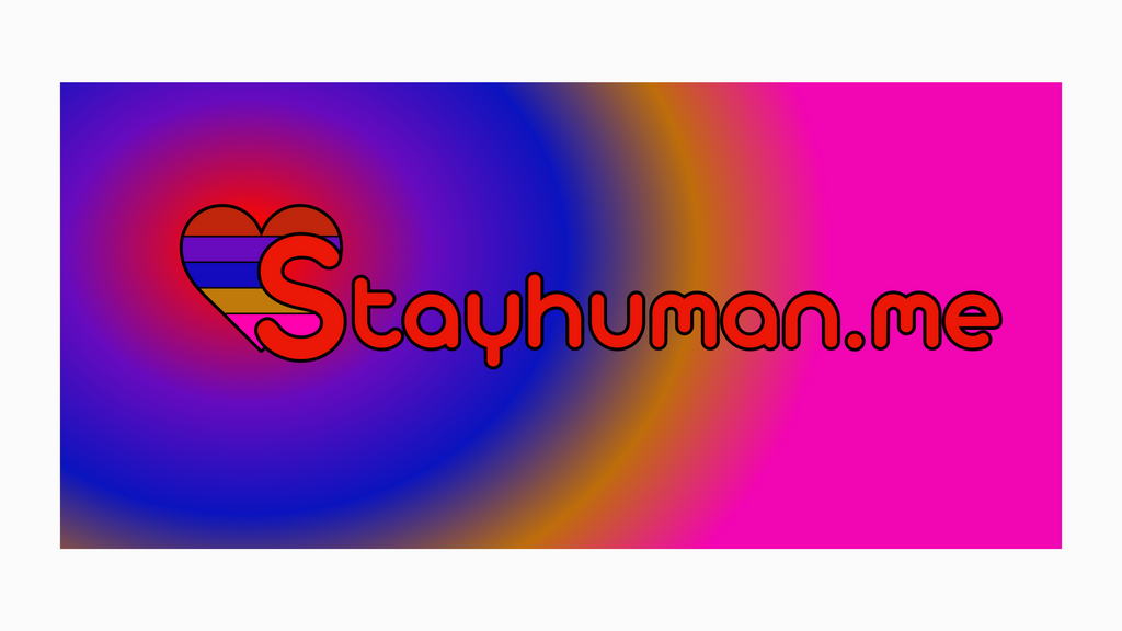 StayHuman - Always